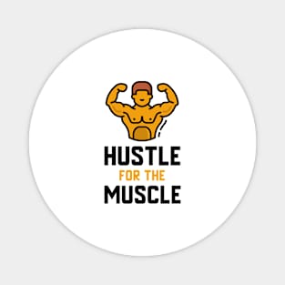 Hustle For The Muscle Magnet